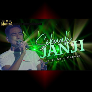 Dengarkan Sebuah Janji lagu dari Gerry Mahesa dengan lirik
