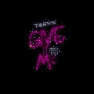 Taryn的專輯Give It To Me
