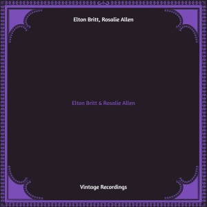 Elton Britt的專輯Elton Britt & Rosalie Allen (Hq remastered)