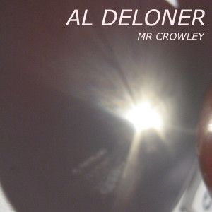 收聽Al DeLoner的Mr. Crowley歌詞歌曲
