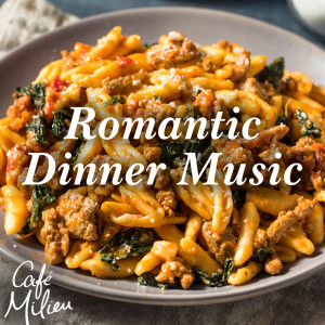 Café Milieu的專輯Romantic Dinner Music