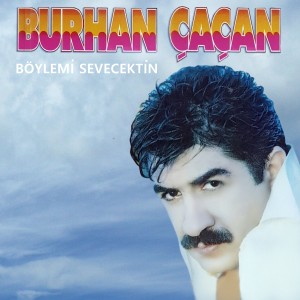 Burhan Çaçan的專輯Böylemi Sevecektin