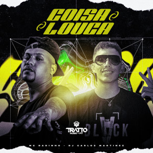 ดาวน์โหลดและฟังเพลง Coisa Louca (Explicit) พร้อมเนื้อเพลงจาก DJ CARLOS MARTINEZ