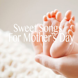 Album Sweet Songs For Mother's Day oleh 