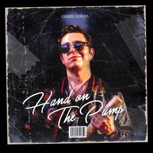 收聽Gerry Gonza的Hand on the Pump歌詞歌曲