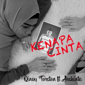 Dengarkan lagu Kenapa Cinta nyanyian Qinoy Torsten dengan lirik