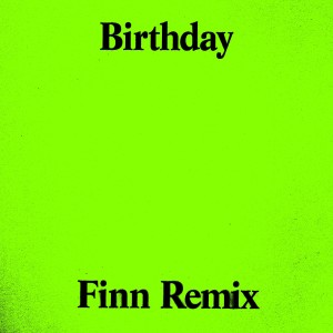 อัลบัม Birthday / The Pain (Finn Remix) (Explicit) ศิลปิน For Those I Love