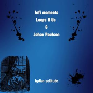 ดาวน์โหลดและฟังเพลง lydian solitude พร้อมเนื้อเพลงจาก LoFi Moments