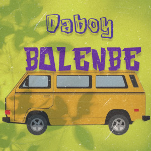 收聽Daboy的Bolenbe歌詞歌曲