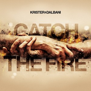 收聽Krister & Dalbani的Catch the Fire歌詞歌曲
