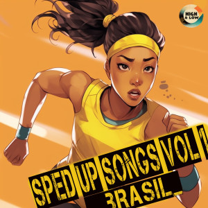 High and Low HITS的專輯Sped Up Songs Brasil Vol.1 (Explicit)