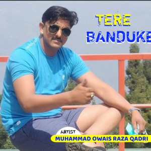 Listen to Tere Banduke song with lyrics from Muhammad Owais Raza Qadri