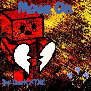 收听Dark XTNC的Move On (Explicit)歌词歌曲