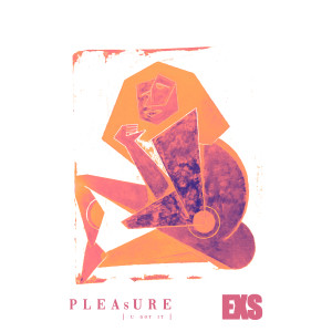 收聽Eso.XO.Supreme的Pleasure (U Got It)歌詞歌曲