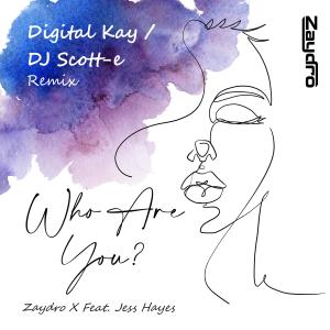 Who Are You (feat. Jess Hayes) [Digital Kay / DJ Scott-e Remix] {Mixed}