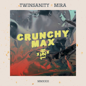 收听Twinsanity的Crunchy Max歌词歌曲