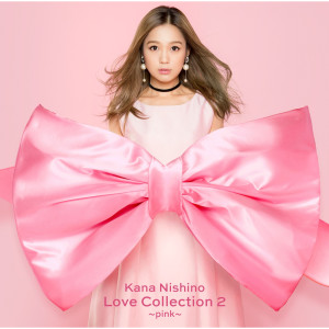 西野加奈的專輯Love Collection 2 - pink (Special Edition)