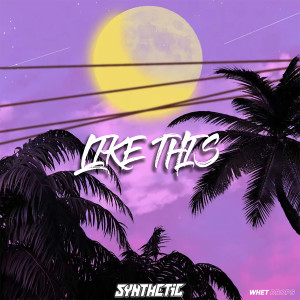 Synths Machine的專輯Like This