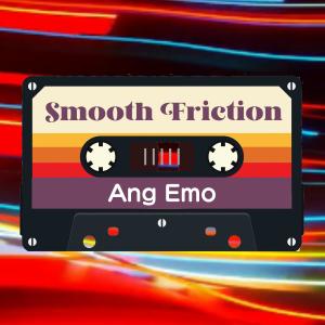Smooth Friction的專輯Ang Emo