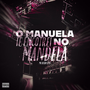 ดาวน์โหลดและฟังเพลง O Manuela Te Encontrei No Mandela (Explicit) พร้อมเนื้อเพลงจาก DJ Japa NK