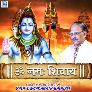 Dengarkan Om Namah Shivay lagu dari Prof Dwarkanath Bhonsle dengan lirik