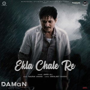 Listen to Ekla Chale Re (Hindi) (From "DAMaN") song with lyrics from JAVED ALI