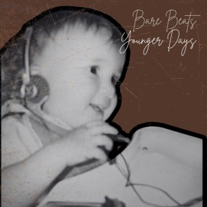 Bare Beats的專輯Younger Days