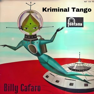 收聽Billy Cafaro的Kriminal Tango歌詞歌曲