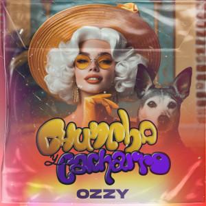Ozzy的專輯Chuncha Y Cacharro