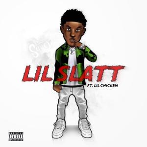 ดาวน์โหลดและฟังเพลง Lil Slatt(feat. Lil Chicken) (Explicit) พร้อมเนื้อเพลงจาก Lil Saucy