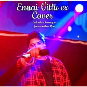 Sudarshan Arumugam的专辑Ennai vittu ex (Cover)
