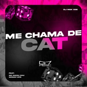 Listen to Me Chama de Cat (Explicit) song with lyrics from DJ NGK 098
