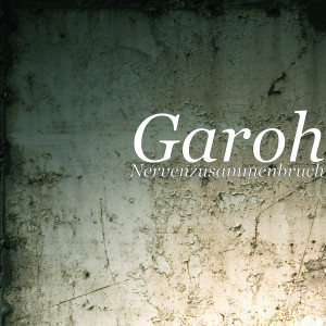Listen to Nervenzusammenbruch song with lyrics from Garoh
