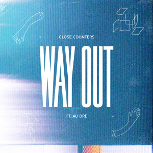 收聽Close Counters的WAY OUT歌詞歌曲