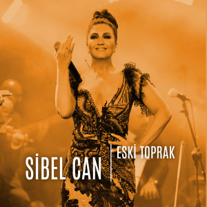 收听Sibel Can的Eski Toprak歌词歌曲