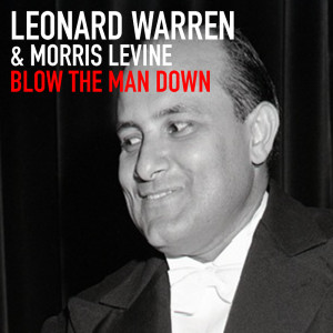 อัลบัม Blow The Man Down ศิลปิน Leonard Warren