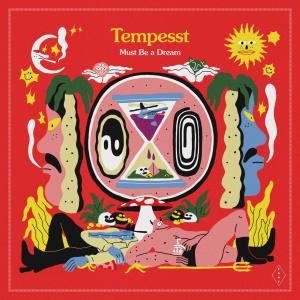 อัลบัม Must Be a Dream (Explicit) ศิลปิน Tempesst