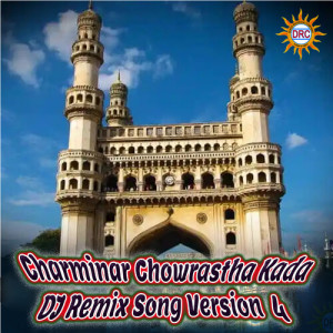 收听Warangal Shankar的Charminar Chowrastha Kada (DJ Remix Song Version 4)歌词歌曲