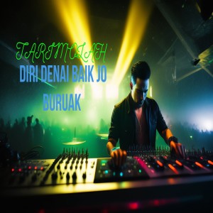 Dengarkan DJ TARIMOLAH DIRI DENAI BAIK JO BURUAK NYO lagu dari Dj Rn Music dengan lirik