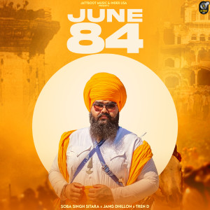 Listen to June 84 song with lyrics from Soba singh Sitara
