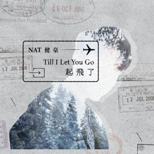 Dengarkan lagu Till I Let You Go nyanyian NAT健豪 dengan lirik