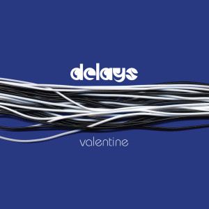Valentine dari Delays