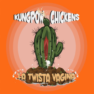 Album La Twista Vagina (Explicit) from Kungpow Chickens