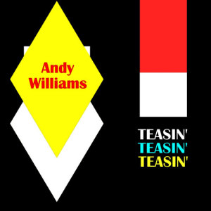 收聽Andy Williams的Stop Teasin' Me歌詞歌曲