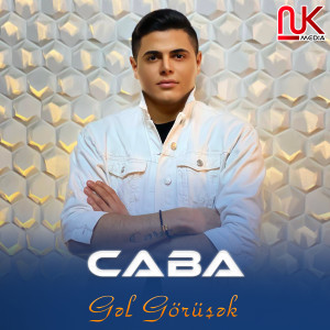 Listen to Gəl Görüşək song with lyrics from CABA