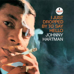 ดาวน์โหลดและฟังเพลง I Just Dropped By To Say Hello พร้อมเนื้อเพลงจาก Johnny Hartman