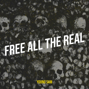 Young Sam的專輯Free All the Real (Explicit)