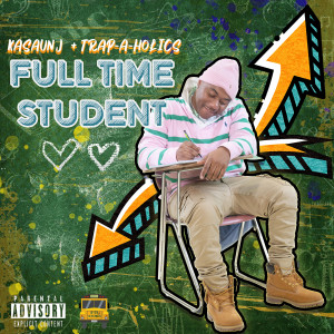 Full Time Student (Explicit) dari Trap-A-Holics