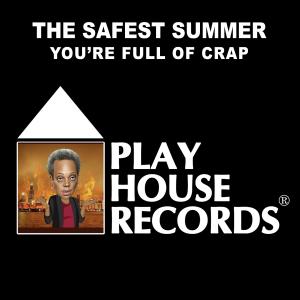 Listen to The Safest Summer You're Full of Crap song with lyrics from Mike Macharello