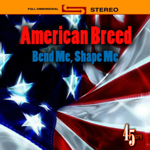 ดาวน์โหลดและฟังเพลง Bend Me, Shape Me พร้อมเนื้อเพลงจาก American Breed
